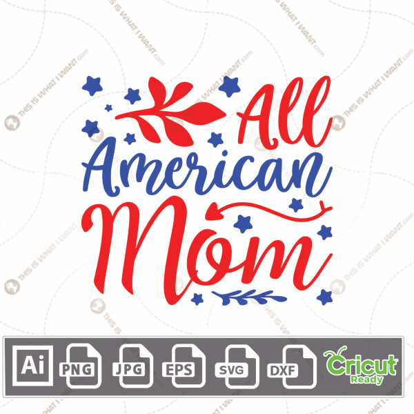 All American Mom Typography & Stylish Decorations - Print and Cut Hi-Quality Vector Bundle - Ai, Svg, Jpg, Png, Eps, Dxf - Cricut Ready