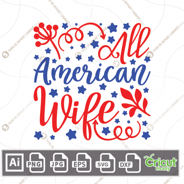 All American Wife Typography & Stylish Decorations - Print and Cut Hi-Quality Vector Bundle - Ai, Svg, Jpg, Png, Eps, Dxf - Cricut Ready
