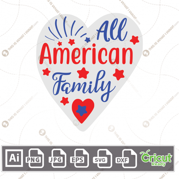 All American Family Typography in a Heart Design - Print and Cut Hi-Quality Vector Bundle - Ai, Svg, Jpg, Png, Eps, Dxf - Cricut Ready
