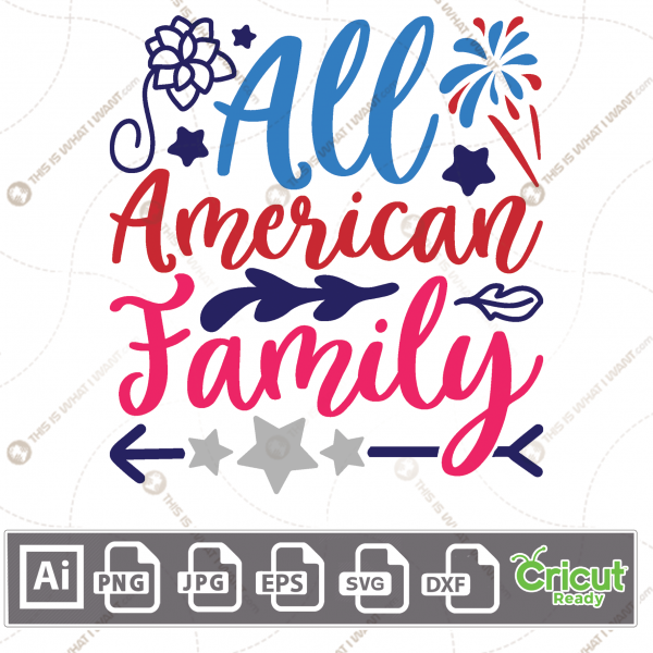 All American Family Typography & Decorative Design - Print and Cut Hi-Quality Vector Bundle - Ai, Svg, Jpg, Png, Eps, Dxf - Cricut Ready