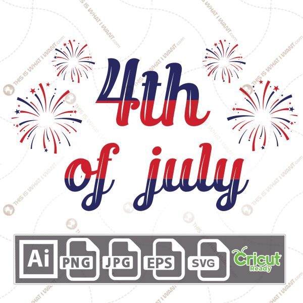 4th of July Cursive Text Inside Fireworks - Print and Cut Hi-Quality Vector Format Files Bundle - Ai, Svg, JPG, PNG, Eps - Cricut Ready