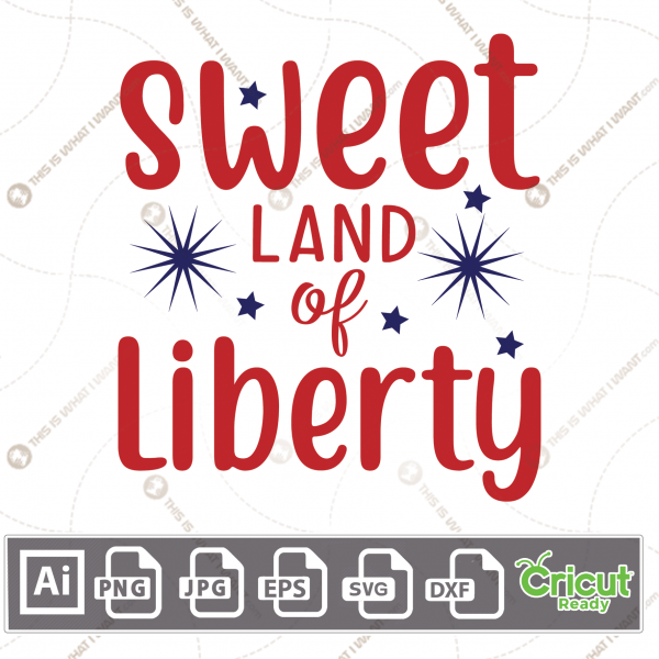 Sweet LAND of Liberty Red Text, Blue Stars and Fireworks, Print n Cut Vector Hi-Quality Bundle - Ai, Svg, Jpg, Png, Eps, Dxf - Cricut Ready