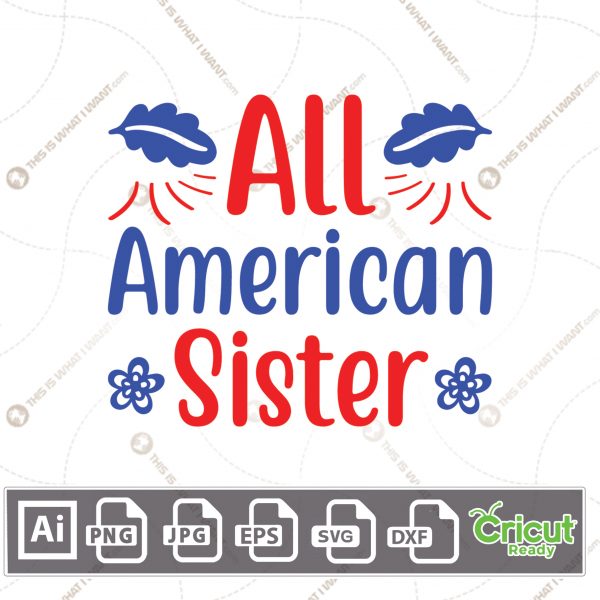 All American Sister Typography & Decorative Design - Print and Cut Hi-Quality Vector Bundle - Ai, Svg, Jpg, Png, Eps, Dxf - Cricut Ready