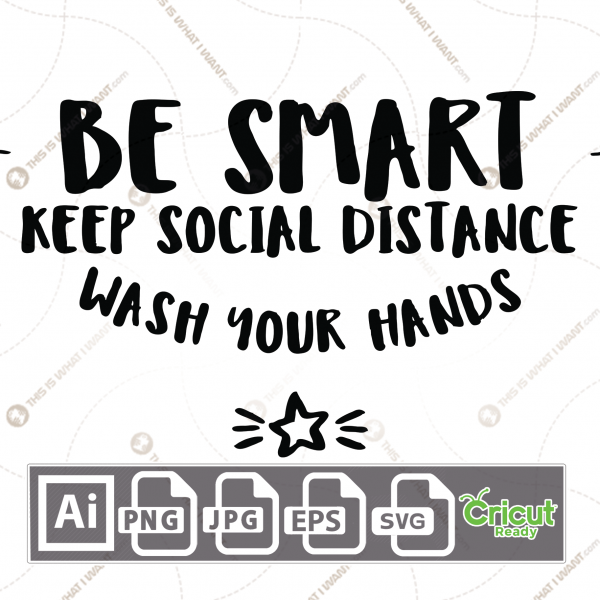 Be Smart Keep Your Social Distance in Bold Text - Print n Cut Hi-Quality Vector Bundle - Ai, Svg, Jpg, Png, Eps - Cricut Ready