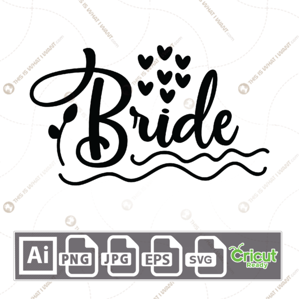Bride Cursive Text with Hearts and Wave Design - Print n Cut Hi-Quality Vector Bundle - Ai, Svg, Jpg, Png, Eps - Cricut Ready