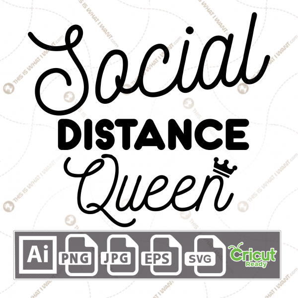 Social Distance Queen Text - Print n Cut Hi-Quality Vector Bundle - Ai, Svg, Jpg, Png, Eps - Cricut Ready