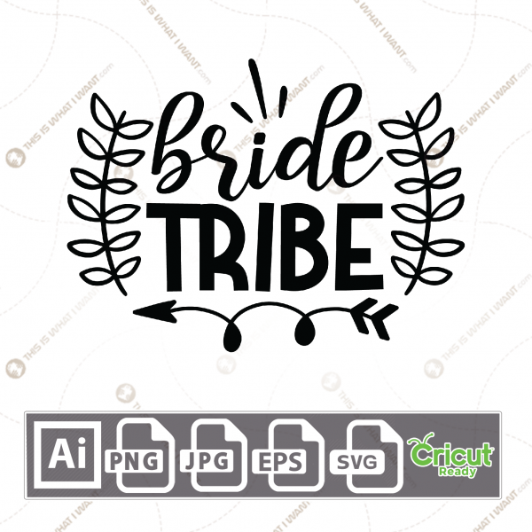 Bride Tribe Text with Leaves Design - Print n Cut Hi-Quality Vector Bundle - Ai, Svg, Jpg, Png, Eps - Cricut Ready
