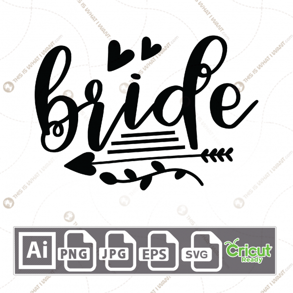 Bride Cursive Text with Arrow and Leaves Design - Print n Cut Hi-Quality Vector Bundle - Ai, Svg, Jpg, Png, Eps - Cricut Ready