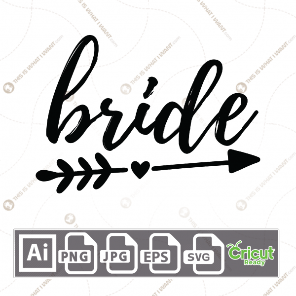 Bride Cursive Text with Arrow and Heart Design - Print n Cut Hi-Quality Vector Bundle - Ai, Svg, Jpg, Png, Eps - Cricut Ready