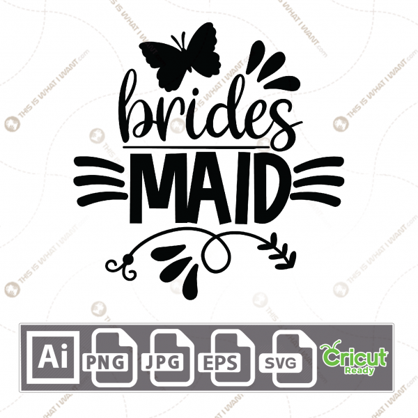 Brides Maid Text with Butterfly Design - Print n Cut Hi-Quality Vector Bundle - Ai, Svg, Jpg, Png, Eps - Cricut Ready