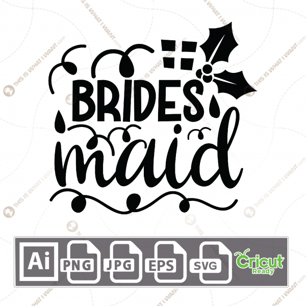 Brides Maid Text with Leaves and Curls Design - Print n Cut Hi-Quality Vector Bundle - Ai, Svg, Jpg, Png, Eps - Cricut Ready