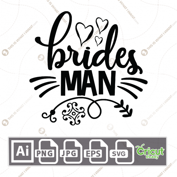 Brides Man Text with Hearts Design - Print n Cut Hi-Quality Vector Bundle - Ai, Svg, Jpg, Png, Eps - Cricut Ready