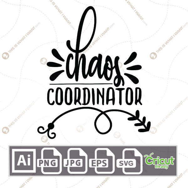 Chaos Coordinator Text with Decorative Element - Print n Cut Hi-Quality Vector Bundle - Ai, Svg, Jpg, Png, Eps - Cricut Ready