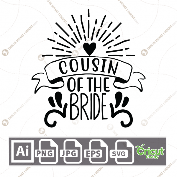 Cousin of The Bride Text with Fancy Design - Print n Cut Hi-Quality Vector Bundle - Ai, Svg, Jpg, Png, Eps - Cricut Ready