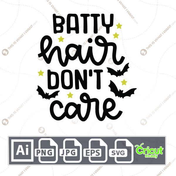 Batty Hair Don't Care Text with Bats Design for Halloween - Print n Cut Hi-Quality Vector Bundle - Ai, Svg, Jpg, Png, Eps - Cricut Ready