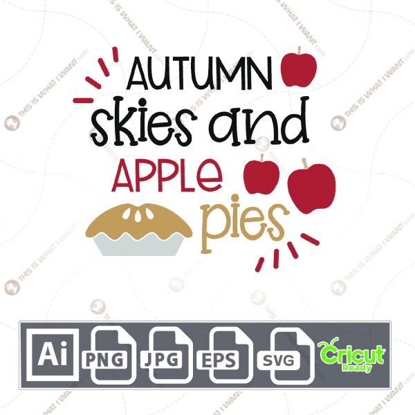 Autumn Skies and Apple Pies Text with Red Apples Design - Print n Cut Hi-Quality Vector Bundle - Ai, Svg, Jpg, Png, Eps - Cricut Ready