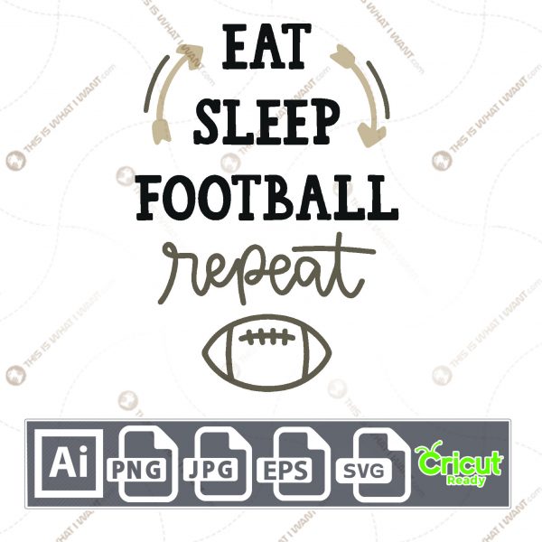 Eat Sleep Football Repeat Text with Arrows Design - Print n Cut Hi-Quality Vector Bundle - Ai, Svg, Jpg, Png, Eps - Cricut Ready