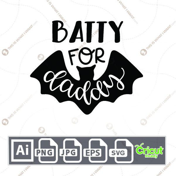 Batty for Daddy Text with Bat Design for Halloween - Print n Cut Hi-Quality Vector Bundle - Ai, Svg, Jpg, Png, Eps - Cricut Ready