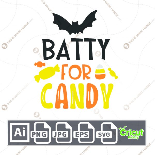 Batty for Candy Text with Bat and Candies Design for Halloween - Print n Cut Hi-Quality Vector - Ai, Svg, Jpg, Png, Eps - Cricut Ready