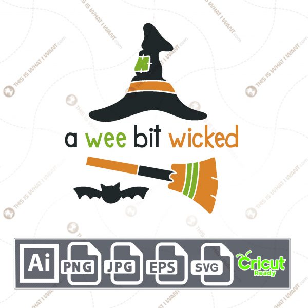 A Wee Bit Wicked Text with Bat and Broom Design for Halloween - Print n Cut Hi-Quality Vector Bundle - Ai, Svg, Jpg, Png, Eps - Cricut Ready