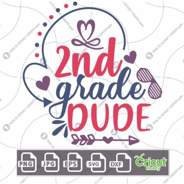 2nd Grade Dude Text with Hearts and Glasses Design - Print n Cut Hi-Quality Vector Bundle - Dxf, Svg, Jpg, Png, Eps - Cricut Ready