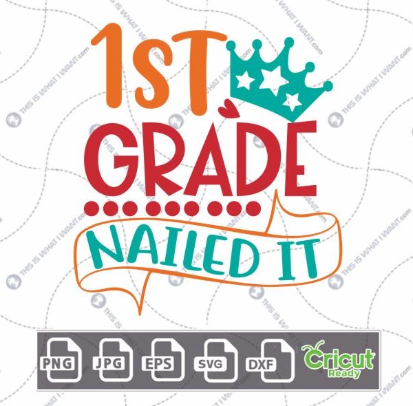 1st Grade Nailed It Text with Crown and Dots Design - Print n Cut Hi-Quality Vector Bundle - Dxf, Svg, Jpg, Png, Eps - Cricut Ready