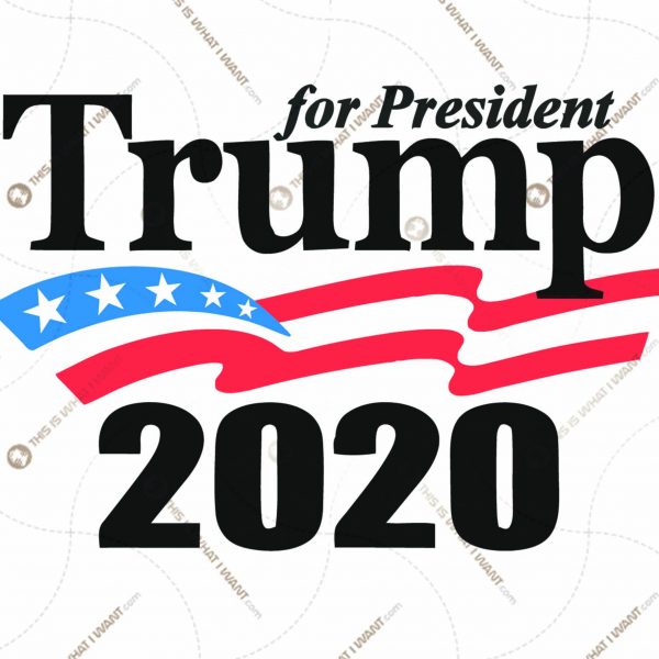 Donald Trump For President 2020 - USA Flag - Printable Graphic Art + Vector Art Design Hi Quality