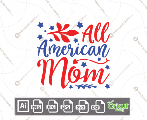 All American Mom Typography & Stylish Decorations - Print and Cut Hi-Quality Vector Bundle - Ai, Svg, Jpg, Png, Eps, Dxf - Cricut Ready