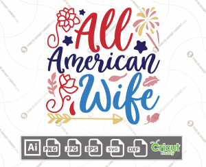 All American Wife Typography & Stylish Decorations - Print and Cut Hi-Quality Vector Bundle - Ai, Svg, Jpg, Png, Eps, Dxf - Cricut Ready
