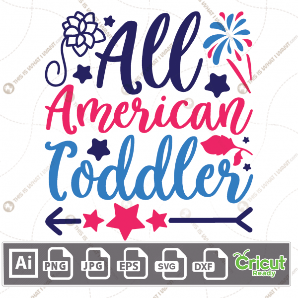 All American Toddler Typography & Stylish Decorations - Print and Cut Hi-Quality Vector Bundle - Ai, Svg, Jpg, Png, Eps, Dxf - Cricut Ready