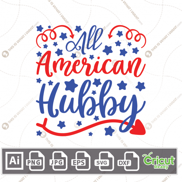 All American Hubby Typography and Stylish Decorations - Print and Cut Hi-Quality Vector Bundle - Ai, Svg, Jpg, Png, Eps, Dxf - Cricut Ready
