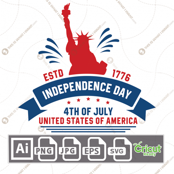 Independence Day With Statue of Liberty 1776 and Fireworks, Print n Cut Vector Files Bundle - Ai, Svg, Jpg, Png, Eps - Cricut Ready