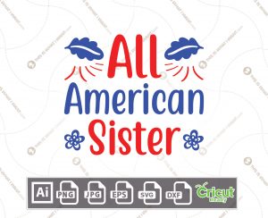 All American Sister Typography & Decorative Design - Print and Cut Hi-Quality Vector Bundle - Ai, Svg, Jpg, Png, Eps, Dxf - Cricut Ready
