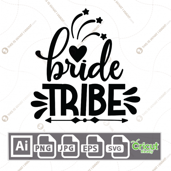 Bride Tribe Text with Heart and Stars Design - Print n Cut Hi-Quality Vector Bundle - Ai, Svg, Jpg, Png, Eps - Cricut Ready