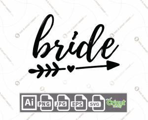 Bride Cursive Text with Arrow and Heart Design - Print n Cut Hi-Quality Vector Bundle - Ai, Svg, Jpg, Png, Eps - Cricut Ready