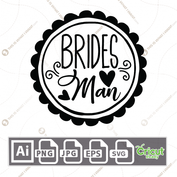 Brides Man Text with Circle Border Design - Print n Cut Hi-Quality Vector Bundle - Ai, Svg, Jpg, Png, Eps - Cricut Ready