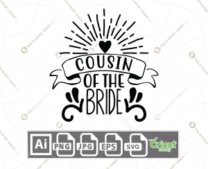 Cousin of The Bride Text with Fancy Design - Print n Cut Hi-Quality Vector Bundle - Ai, Svg, Jpg, Png, Eps - Cricut Ready