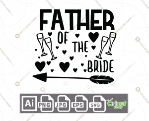 Father of The Bride Text with Champagne Glasses Design - Print n Cut Hi-Quality Vector Bundle - Ai, Svg, Jpg, Png, Eps - Cricut Ready