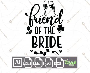 Friend of The Bride Text with Champagne Glasses Design - Print n Cut Hi-Quality Vector Bundle - Ai, Svg, Jpg, Png, Eps - Cricut Ready