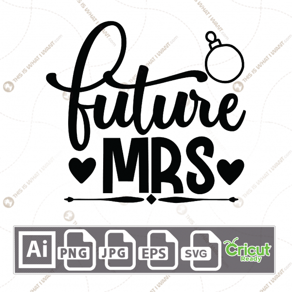 Future Mrs Text with Hearts Design - Print n Cut Hi-Quality Vector Bundle - Ai, Svg, Jpg, Png, Eps - Cricut Ready