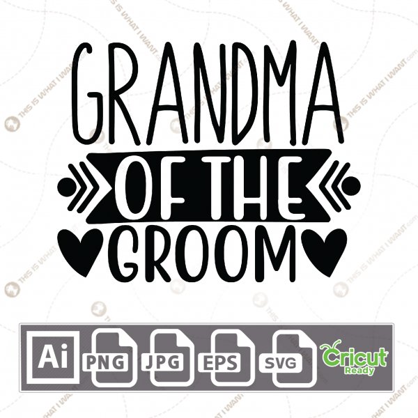 Grandma of The Groom Text with Fancy Design - Print n Cut Hi-Quality Vector Bundle - Ai, Svg, Jpg, Png, Eps - Cricut Ready