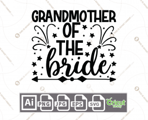 Grandmother of The Bride Text with Stars Design - Print n Cut Hi-Quality Vector Bundle - Ai, Svg, Jpg, Png, Eps - Cricut Ready
