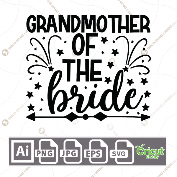 Grandmother of The Bride Text with Stars Design - Print n Cut Hi-Quality Vector Bundle - Ai, Svg, Jpg, Png, Eps - Cricut Ready