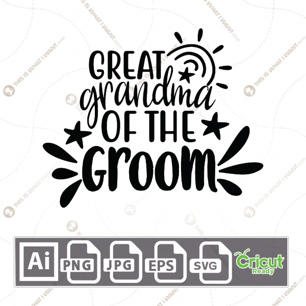 Great Grandma of the Groom Text with Decorative Design - Print n Cut Hi-Quality Vector Bundle - Ai, Svg, Jpg, Png, Eps - Cricut Ready
