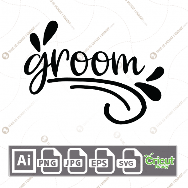 Groom Text with Droplet Design - Print n Cut Hi-Quality Vector Bundle - Ai, Svg, Jpg, Png, Eps - Cricut Ready