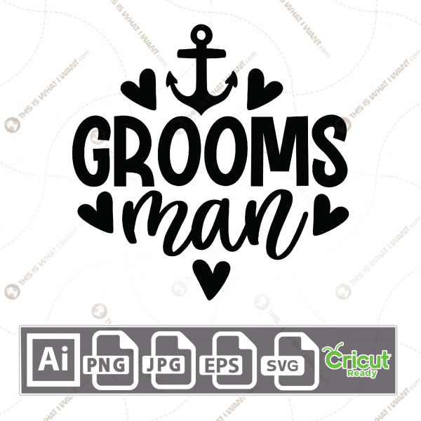 Groomsman Text with Anchor and Hearts Design - Print n Cut Hi-Quality Vector Bundle - Ai, Svg, Jpg, Png, Eps - Cricut Ready