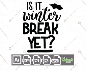 Is it Winter Break Yet in Bold Text - Print n Cut Hi-Quality Vector Bundle - Ai, Svg, Jpg, Png, Eps - Cricut Ready