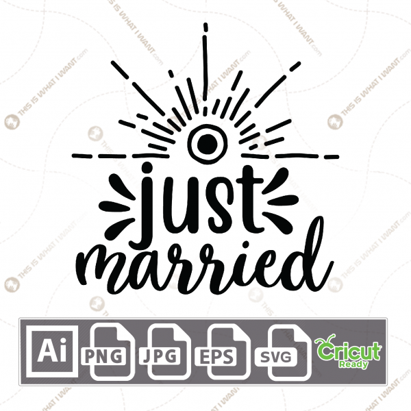 Just Married Text with Sunray Design - Print n Cut Hi-Quality Vector Bundle - Ai, Svg, Jpg, Png, Eps - Cricut Ready