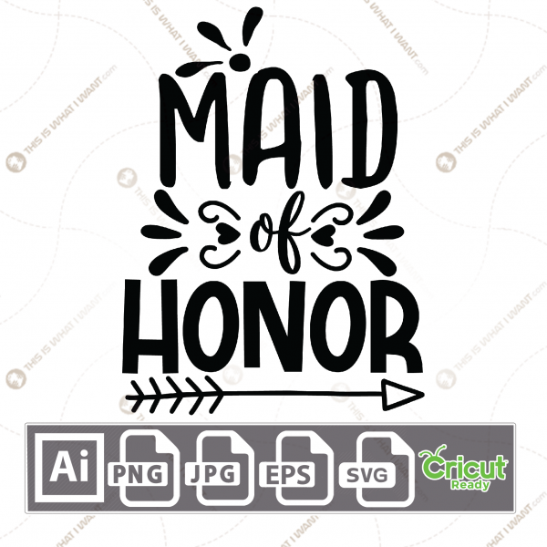 Maid of Honor Text with Decorative Design - Print n Cut Hi-Quality Vector Bundle - Ai, Svg, Jpg, Png, Eps - Cricut Ready