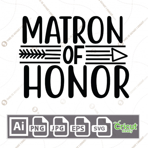 Matron of Honor Text with Lines and Arrow Design - Print n Cut Hi-Quality Vector Bundle - Ai, Svg, Jpg, Png, Eps - Cricut Ready